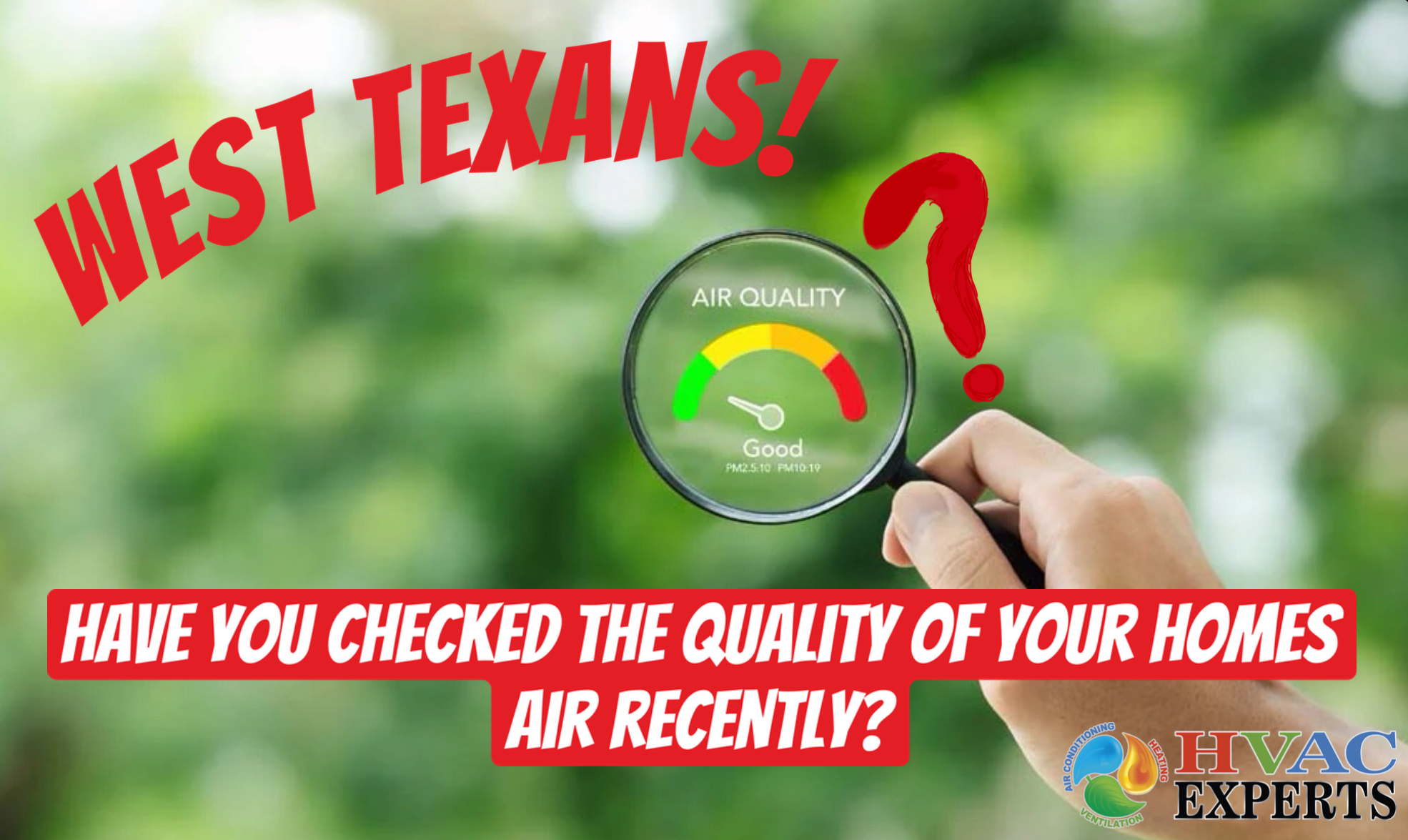 Breathe Easy: Why Indoor Air Quality Checks Are Essential in West Texas