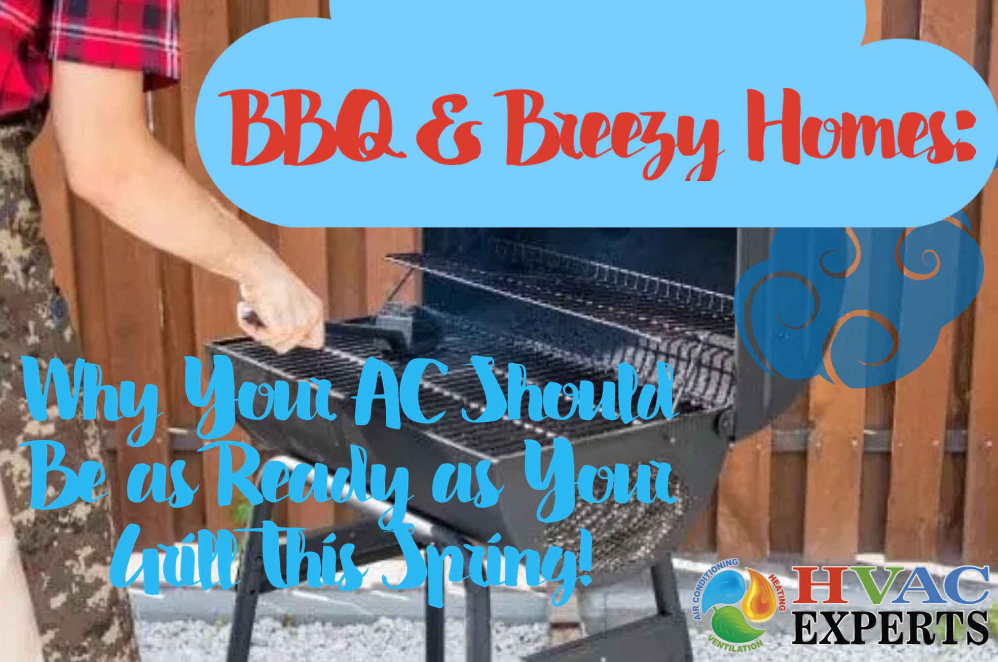 BBQ & Breezy Homes: Why Your AC Should Be as Ready as Your Grill This Spring