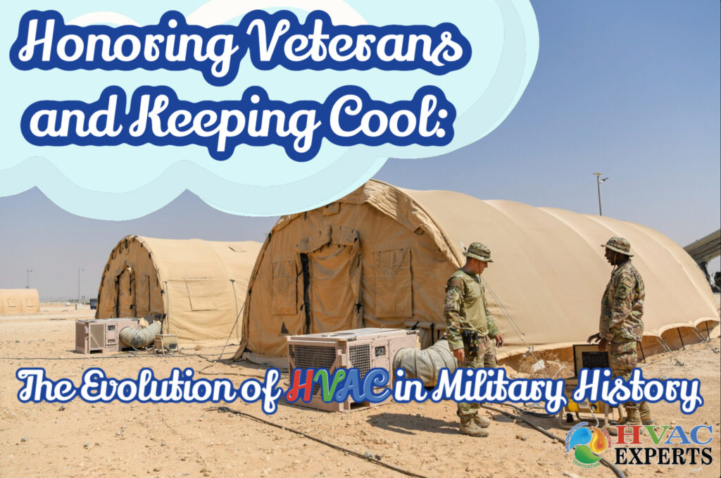 Honoring Veterans and Keeping Cool: The Evolution of HVAC in Military History