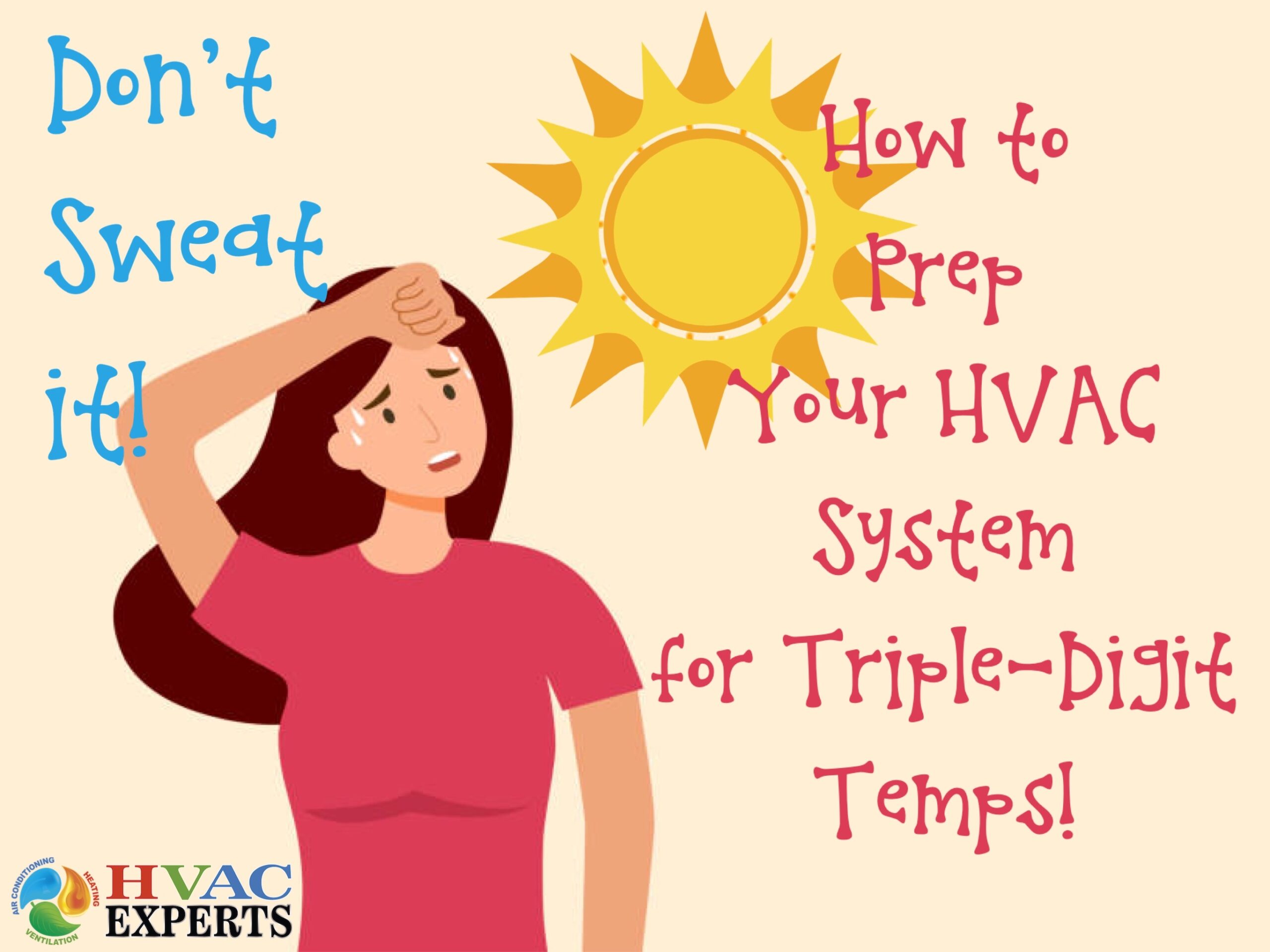 Don’t Sweat It: How to Prep Your HVAC System for Triple-Digit Temps